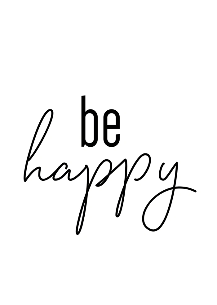 Be happy