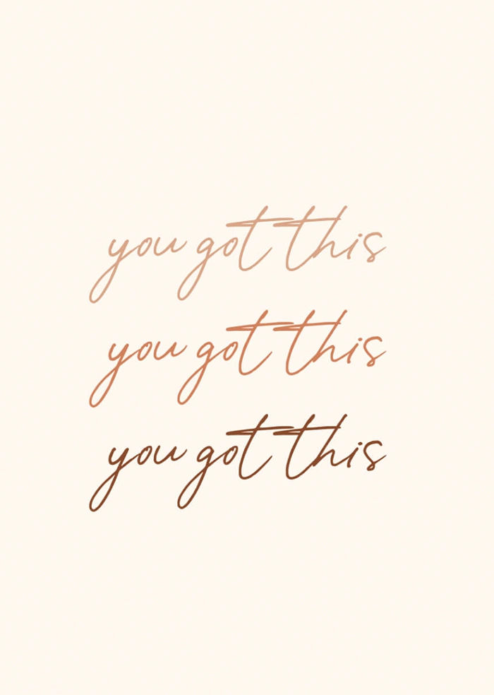 You got this