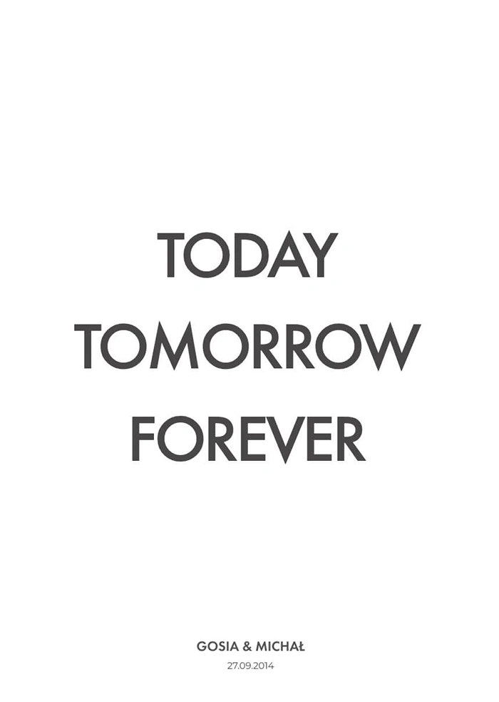 Today Tomorrow Forever