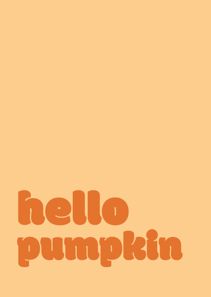 Hello pumpkin